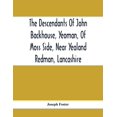 thumbnail image 1 of The Descendants Of John Backhouse, Yeoman, Of Moss Side, Near Yealand Redman, Lancashire, (Paperback), 1 of 1