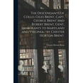 thumbnail image 1 of The Descendants of Collo, Giles Brent, Capt. George Brent and Robert Brent, Gent, Immigrants to Maryland and Virginia / , (Paperback), 1 of 1