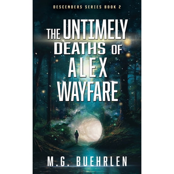 The Descenders The Untimely Deaths of Alex Wayfare, Book 2, (Paperback)