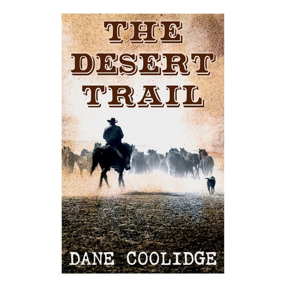 The Desert Trail: Western Novel, (Paperback)