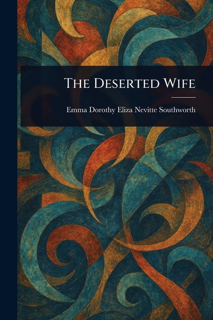 The Deserted Wife, (Paperback)