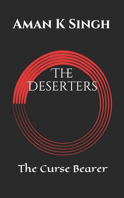 The Deserters: The Deserters : The Curse Bearer (Series #1) (Paperback)