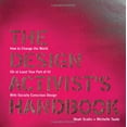 thumbnail image 1 of Pre-Owned The Design Activist's Handbook: How to Change the World (Or at Least Your Part of It) with Socially Conscious Design (Paperback) 1440308748 9781440308741, 1 of 1