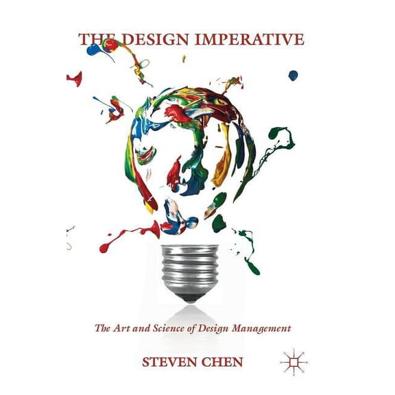 The Design Imperative: The Art and Science of Design Management, (Hardcover)