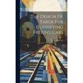 thumbnail image 1 of The Design Of Yards For Classifying Freight Cars (Hardcover), 1 of 1