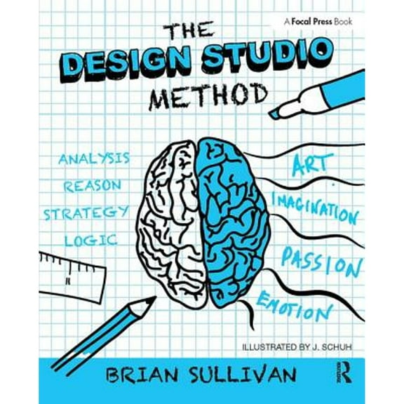 Pre-Owned The Design Studio Method: Creative Problem Solving with UX Sketching, 9781138022560, 113802256X, Paperback, 1 edition