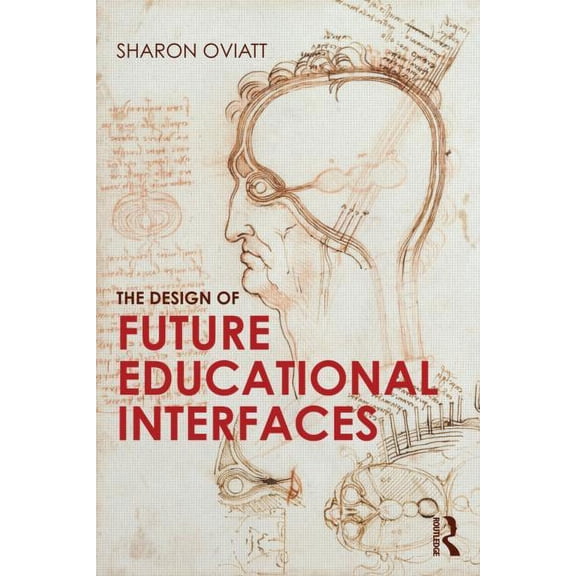The Design of Future Educational Interfaces, (Paperback)
