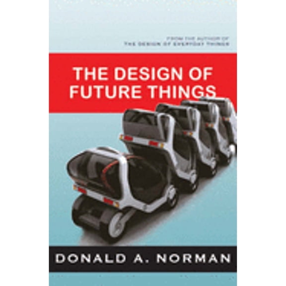Pre-Owned The Design of Future Things (Hardcover) by Don Norman