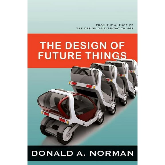 The Design of Future Things, (Paperback)