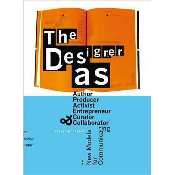 Pre-Owned The Designer As...: Author, Producer, Activist, Entrepeneur, Curator, and Collaborator: New Models for Communicating (Paperback) 9063692927 9789063692926