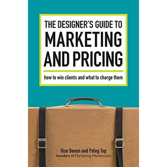 Pre-Owned The Designer's Guide To Marketing And Pricing (Paperback) 1600610080 9781600610080