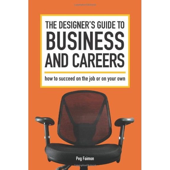 Pre-Owned Designers Gde to Business & Careers: How to Succeed on the Job or on Your Own Paperback