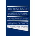 thumbnail image 1 of The Designs of Biological Forms, Development, and Initiation of Cancer, (Paperback), 1 of 1