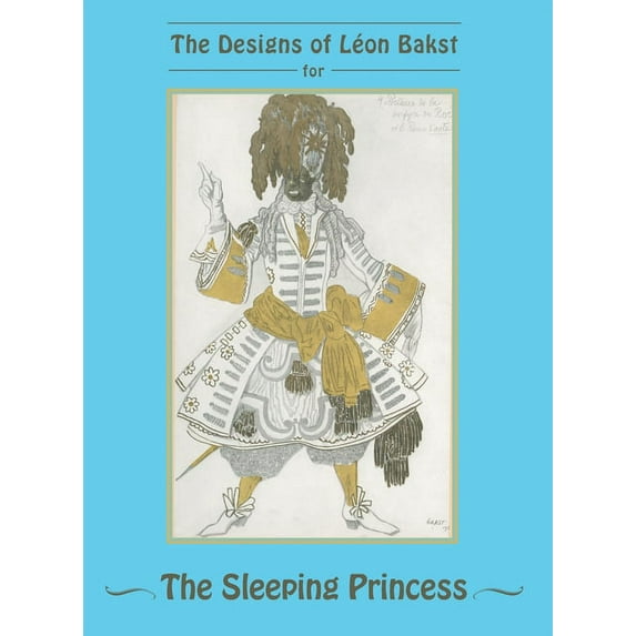 The Designs of Leon Bakst for The Sleeping Princess, (Hardcover)