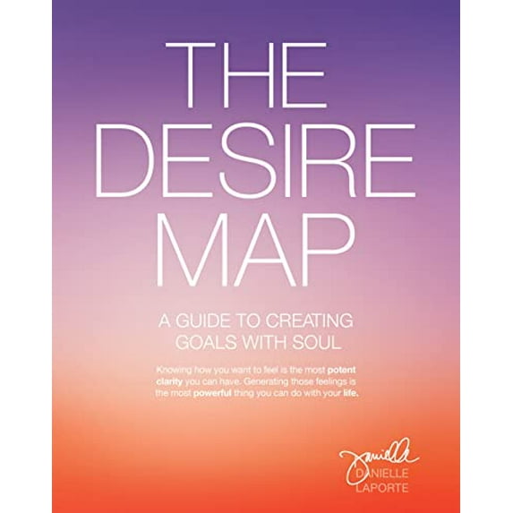 Pre-Owned The Desire Map: A Guide to Creating Goals with Soul (Paperback) 1622032519 9781622032518