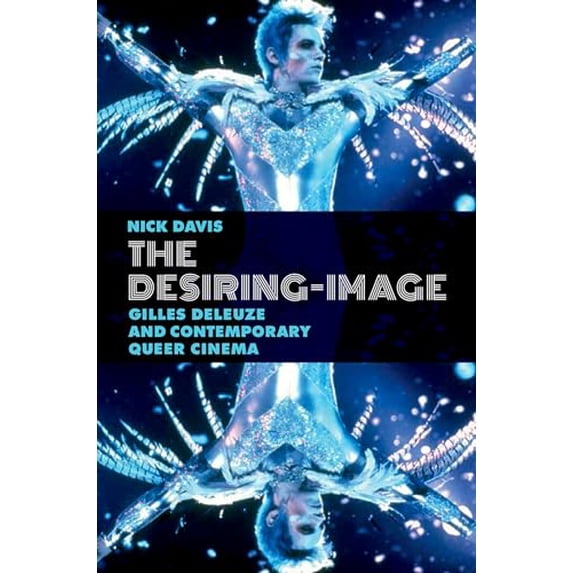 Pre-Owned The Desiring-Image: Gilles Deleuze and Contemporary Queer Cinema (Paperback) 0199993165 9780199993161