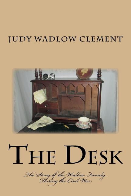 The Desk (Paperback) by Judy Wadlow Clement