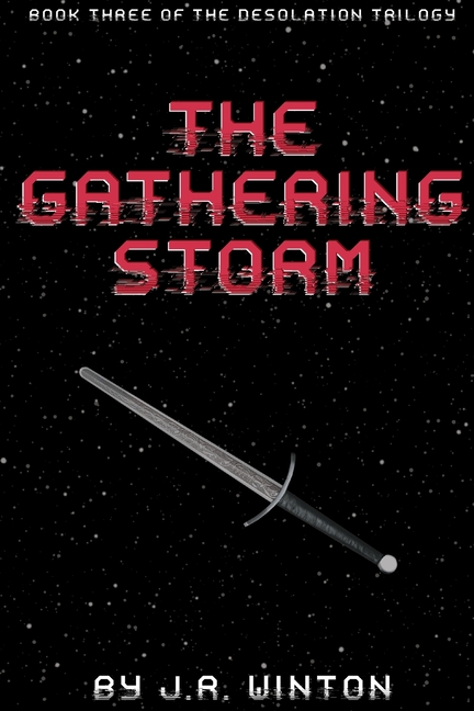 The Desolation Trilogy Second Edition The Gathering Storm: Book Three of The Desolation Trilogy, Book 3, (Paperback)