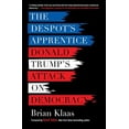 thumbnail image 1 of Pre-Owned The Despot's Apprentice: Donald Trump's Attack on Democracy (Paperback) 1510735852 9781510735859, 1 of 1