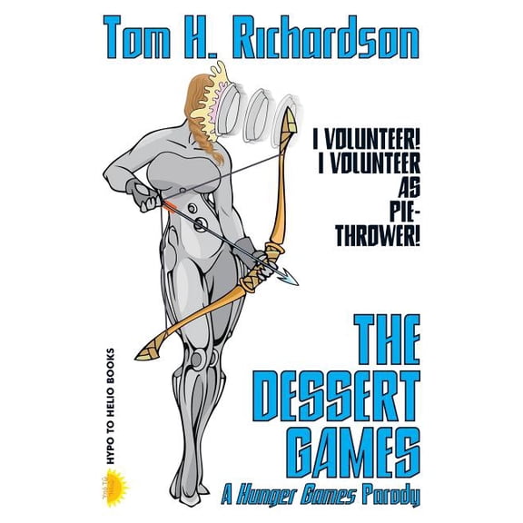 The Dessert Games: A Hunger Games Parody, (Paperback)