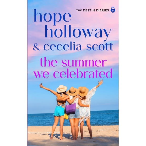 The Destin Diaries The Summer We Celebrated, Book 6, (Paperback)
