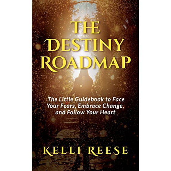Pre-Owned The Destiny Roadmap: The Little Guidebook to Face Your Fears, Embrace Change, and Follow Your Heart (Paperback) 1683507290 9781683507291