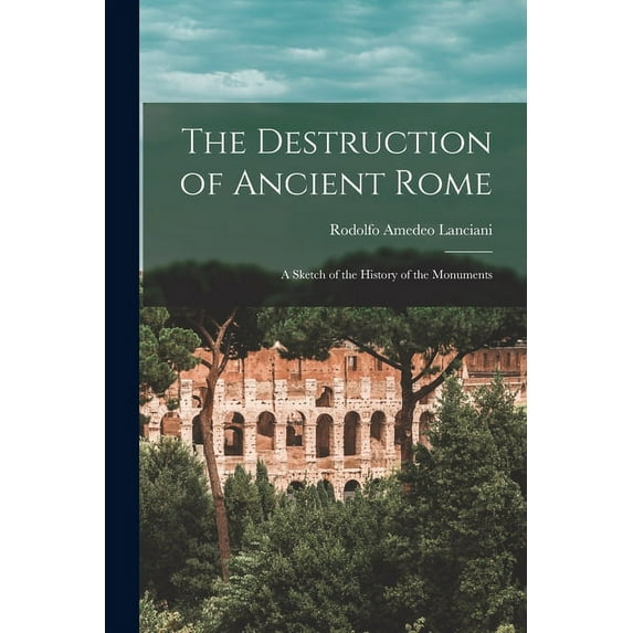 The Destruction of Ancient Rome (Paperback)