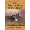 thumbnail image 1 of Pre-Owned The Destruction of the Bison: An Environmental History, 1750 1920 (Hardcover) 0521771722 9780521771726, 1 of 1