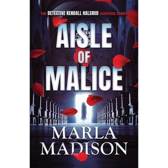 The Detective Kendall Halsrud, Malice: Aisle of Malice (Paperback)