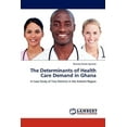 thumbnail image 1 of The Determinants of Health Care Demand in Ghana (Paperback), 1 of 1