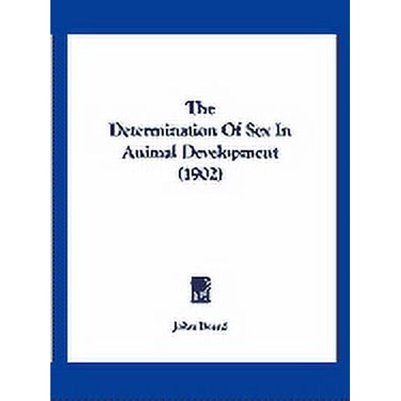 The Determination Of Sex In Animal Development (1902) (Paperback)