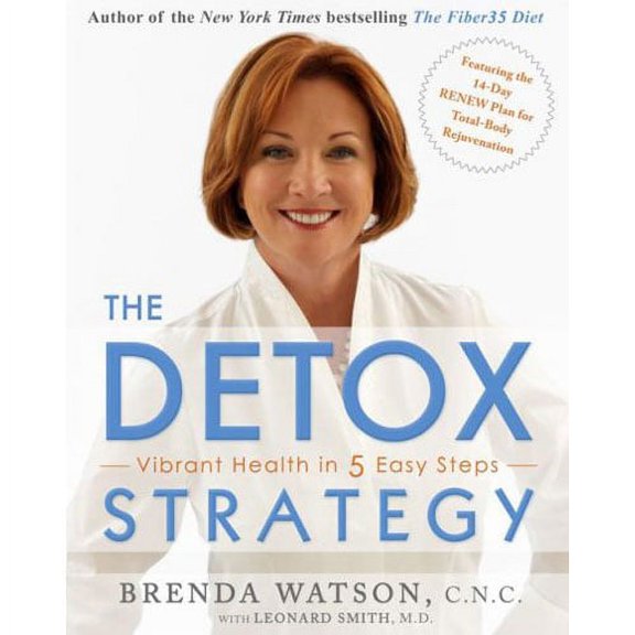 The Detox Strategy : Vibrant Health in 5 Easy Steps (Hardcover)