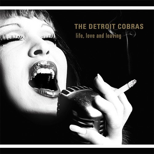 The Detroit Cobras - Life, Love And Leaving - Music & Performance - CD
