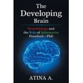 thumbnail image 1 of The Developing Brain : Neurobiology and the Role of Information Preschool - Phd (Paperback), 1 of 1