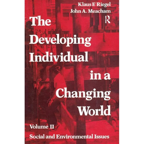 The Developing Individual in a Changing World: Volume 2, Social and Environmental Isssues, (Hardcover)