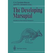 The Developing Marsupial Models for Biomedical Research, Paperback
