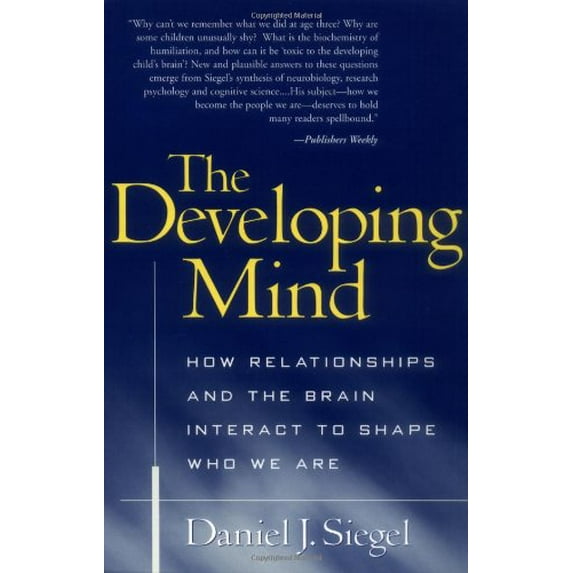 Pre-Owned The Developing Mind : How Relationships and the Brain Interact to Shape Who We Are (Edition 1) (Paperback)