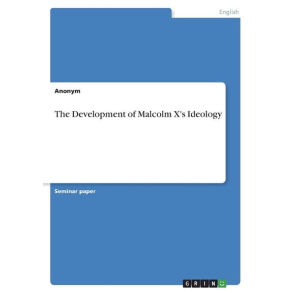 The Development Of Malcolm X's Ideology