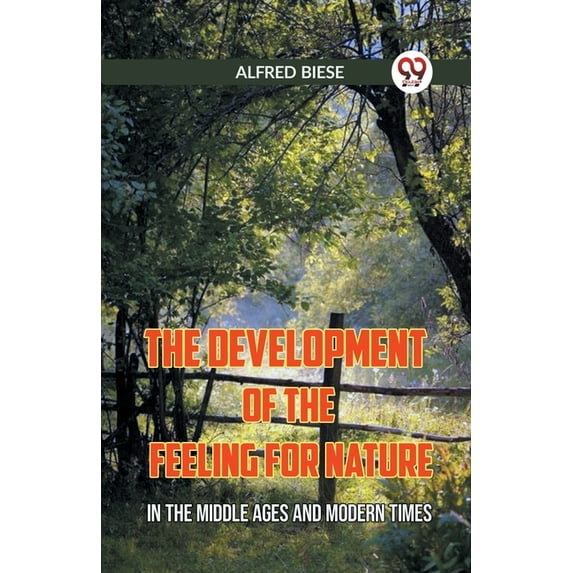 The Development Of The Feeling For Nature In The Middle Ages And Modern Times, (Paperback)