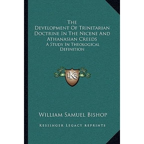 The Development Of Trinitarian Doctrine In The Nicene And Athanasian Creeds : A Study In Theological Definition (Paperback)