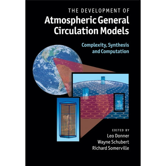 The Development of Atmospheric General Circulation Models, (Paperback)
