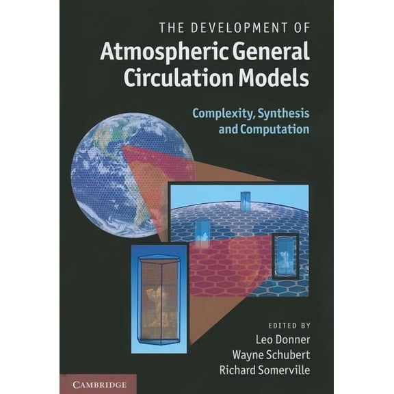 The Development of Atmospheric General Circulation Models, (Hardcover)