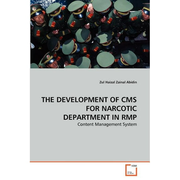 The Development of CMS for Narcotic Department in Rmp (Paperback)