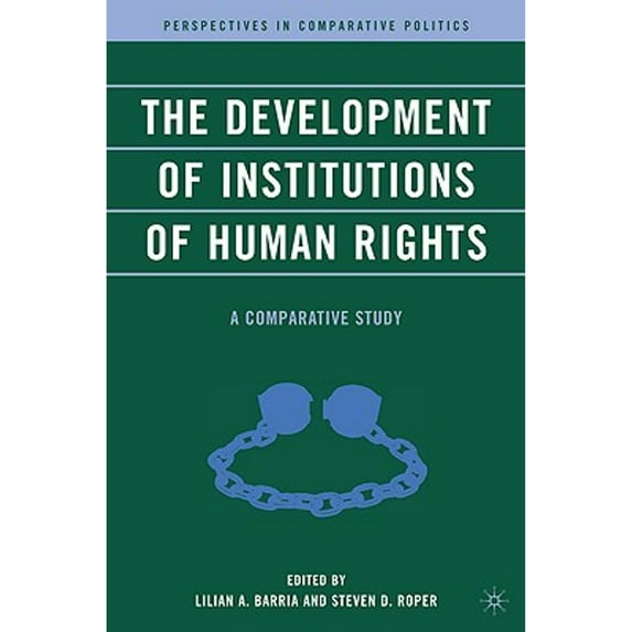 Pre-Owned The Development of Institutions Human Rights: A Comparative Study (Hardcover 9781403976529) by L Barria, S Roper