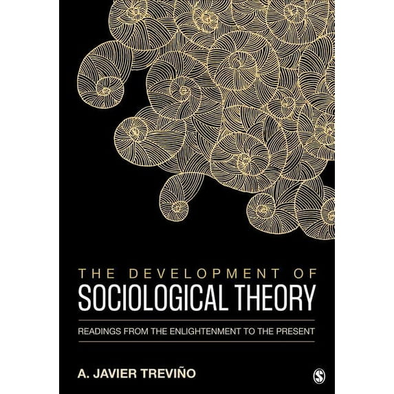 The Development of Sociological Theory: Readings from the Enlightenment to the Present, (Paperback)