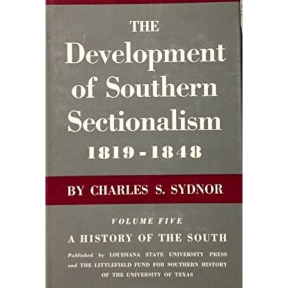 Pre-Owned The Development of Southern Sectionalism, 1819-1848 (Hardcover) 0807100056 9780807100059