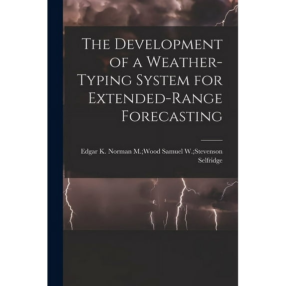 The Development of a Weather-typing System for Extended-range Forecasting, (Paperback)