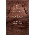thumbnail image 1 of The Development of the American Windsor Chairs, (Paperback), 1 of 1