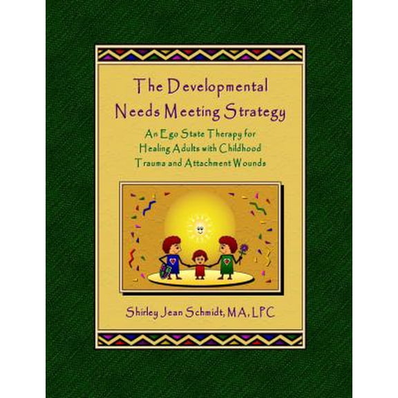 Pre-Owned The Developmental Needs Meeting Strategy (DNMS): An Ego State Therapy by Shirley Jean Schmidt LPC DNMS Developer Paperback English