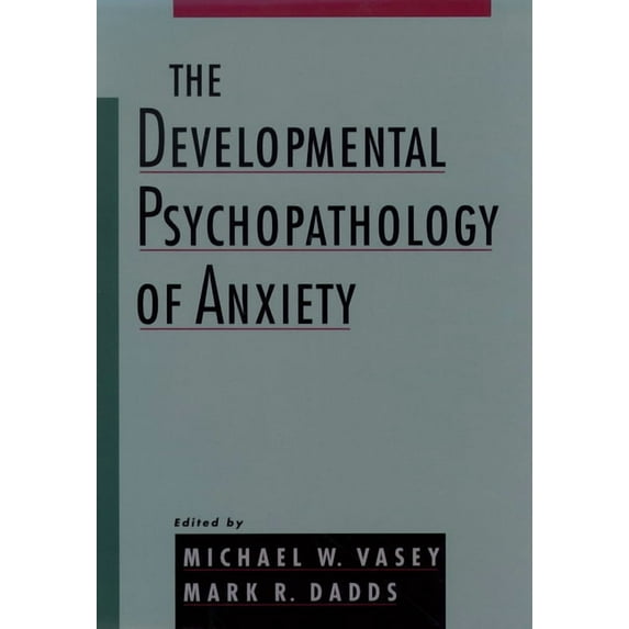 The Developmental Psychopathology of Anxiety, (Hardcover)